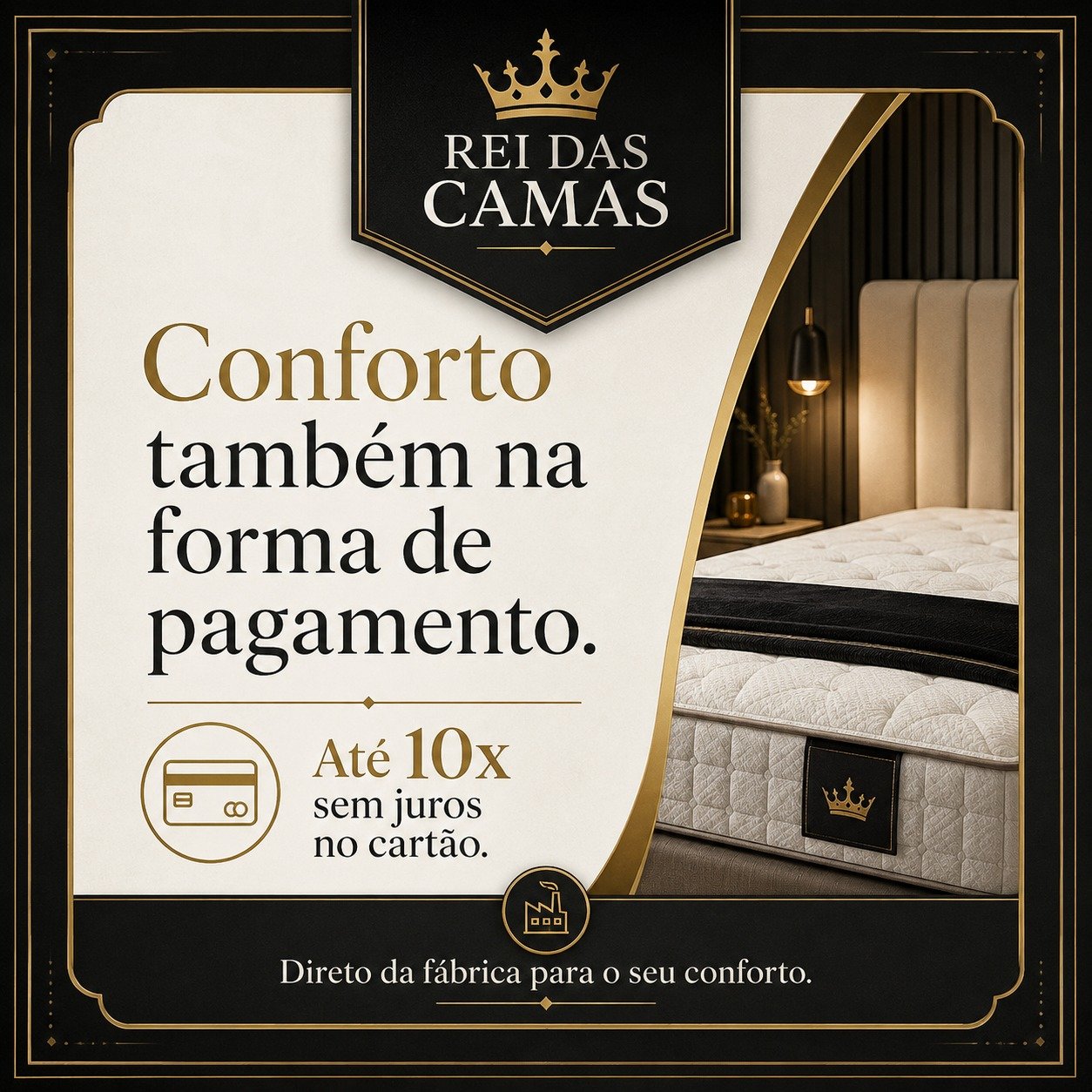 Conforto também na forma de pagamento Rei das Camas